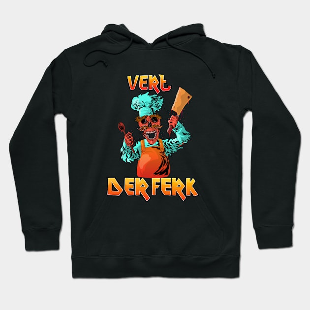 VERT DER FERK Hoodie by imblessed